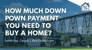 Read more about the article How much down payment do you need to buy a home in lethbridge?